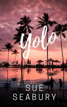YOLO_You Only Live Once by Sue Seabury