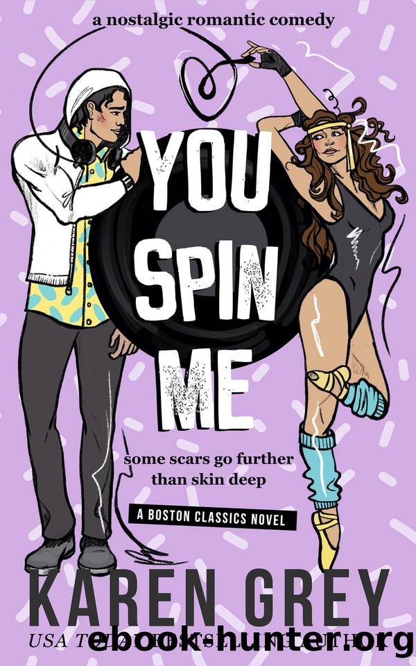 YOU SPIN ME: a nostalgic romantic comedy by Karen Grey