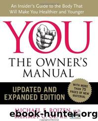 YOU: The Owner's Manual, Updated and Expanded Edition: An Insider's Guide to the Body That Will Make You Healthier and Younger by Mehmet C. Oz & Michael F. Roizen