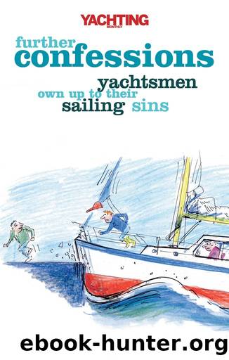 Yachting Monthly's Further Confessions by Paul Gelder