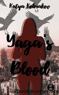 Yaga's Blood (Root and Myth Book 1) by Katya Kolmakov