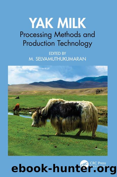 Yak Milk: Processing Methods and Production Technology by M. Selvamuthukumaran