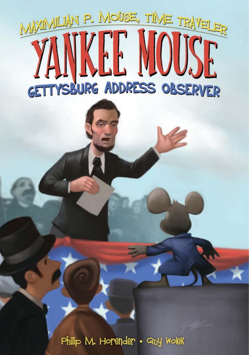 Yankee Mouse: Gettysburg Address Observer - Maximilian P. Mouse, Time Traveler by Horender Philip