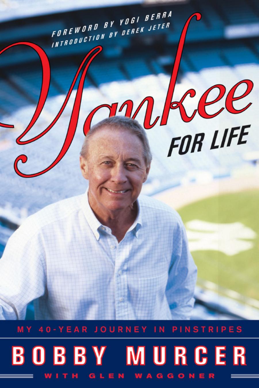 Yankee for Life: My 40-Year Journey in Pinstripes by Bobby Murcer Glen Waggoner