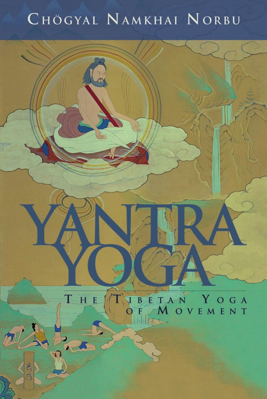 Yantra Yoga: the Tibetan Yoga of Movement: A Stainless Mirror of Jewels: a Commentary on Vairocana's The Union of the Sun and Moon Yantra by Namkhai Norbu. Vairocana Clemente Adriano