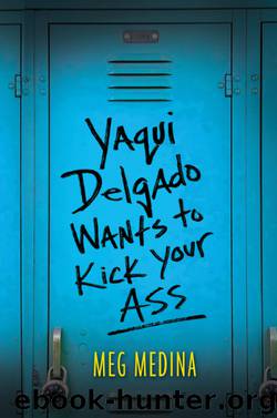 Yaqui Delgado Wants to Kick Your Ass by Meg Medina