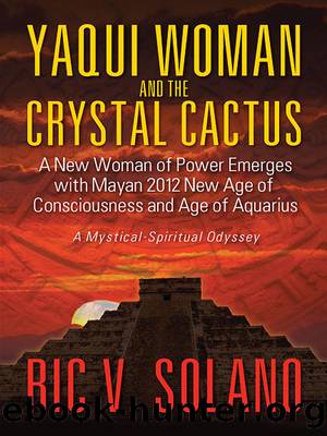 Yaqui Woman and the Crystal Cactus by Ric V. Solano