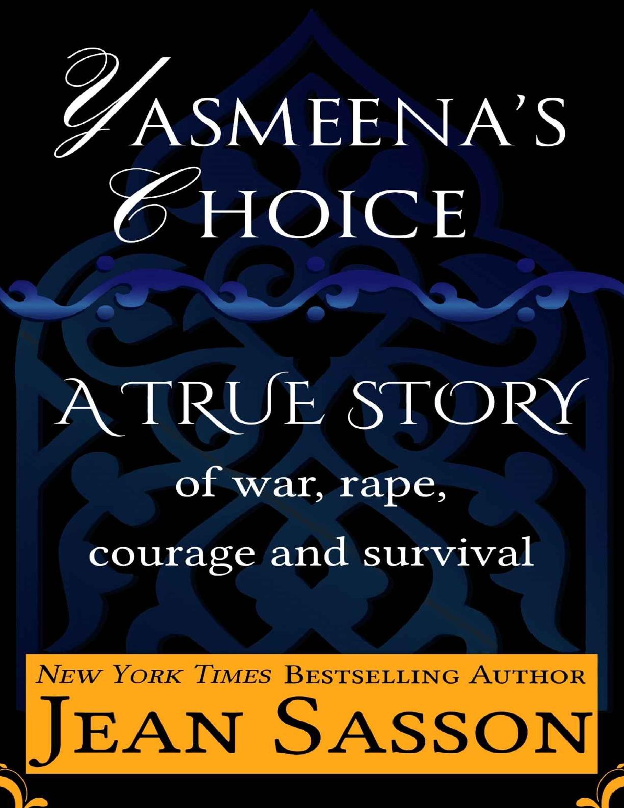 Yasmeena's Choice: A True Story of War, Rape, Courage and Survival by Sasson Jean