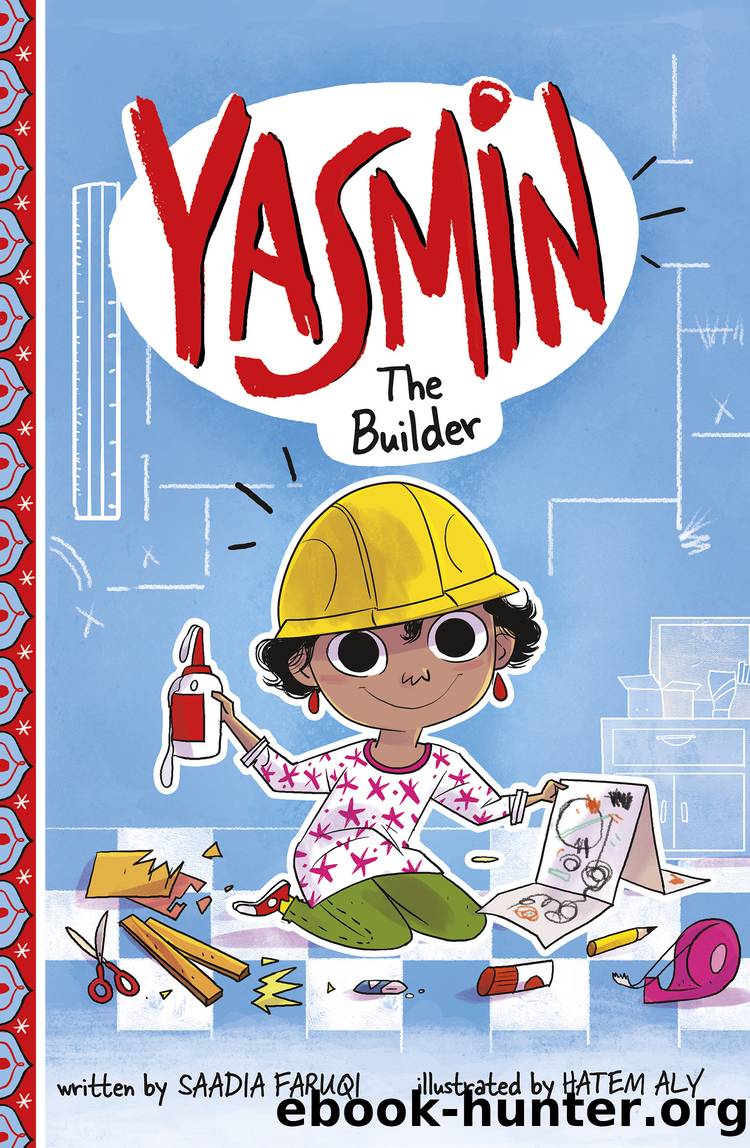 Yasmin the Builder by Saadia Faruqi