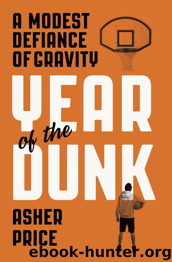 Year of the Dunk by Asher Price
