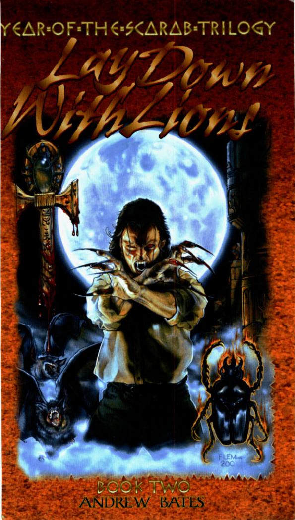 Year of the Scarab Trilogy: Lay down with Lions by Andrew Bates