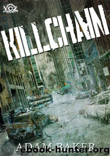 Year of the Zombie (Book 1): Killchain by Baker Adam