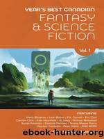 Year's Best Canadian Fantasy and Science Fiction by Stephen Kotowych