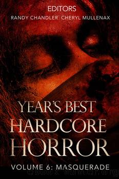 Year's Best Hardcore Horror Volume 6 by Cheryl Mullenax