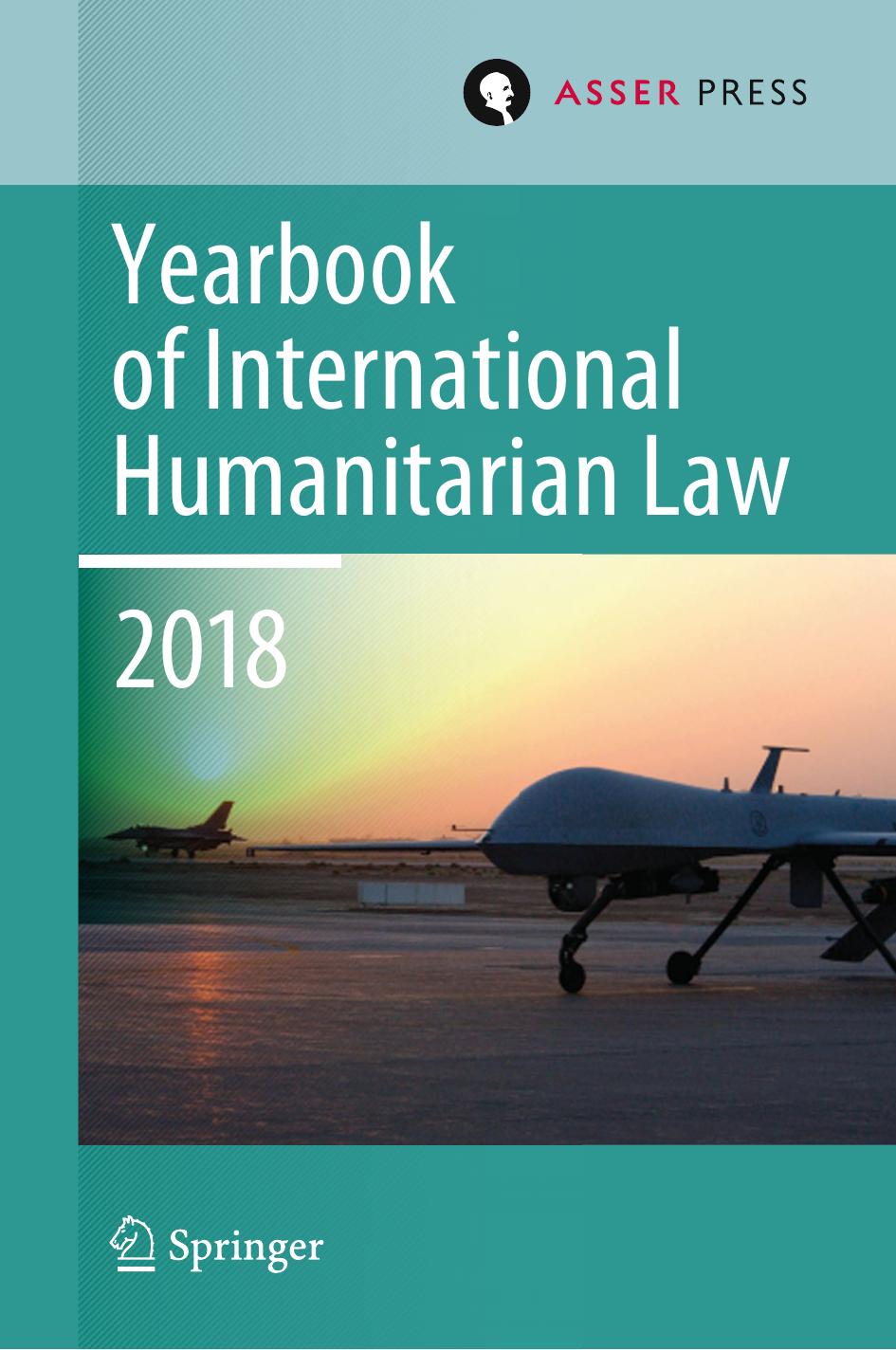 Yearbook Of International Humanitarian Law, Volume 21 (2018) by Terry D. Gill Robin Geiß Heike Krieger Christophe Paulussen
