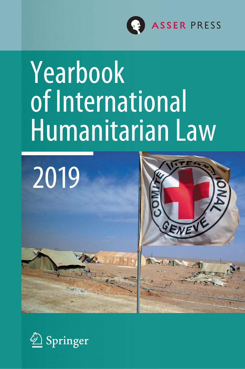 Yearbook of International Humanitarian Law, Volume 22 (2019) by Terry D. Gill Robin Geiß Heike Krieger Christophe Paulussen