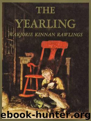 Yearling, The by Rawlings Marjorie Kinnan