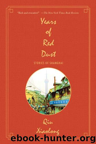 Years of Red Dust: Stories of Shanghai by Qiu Xiaolong