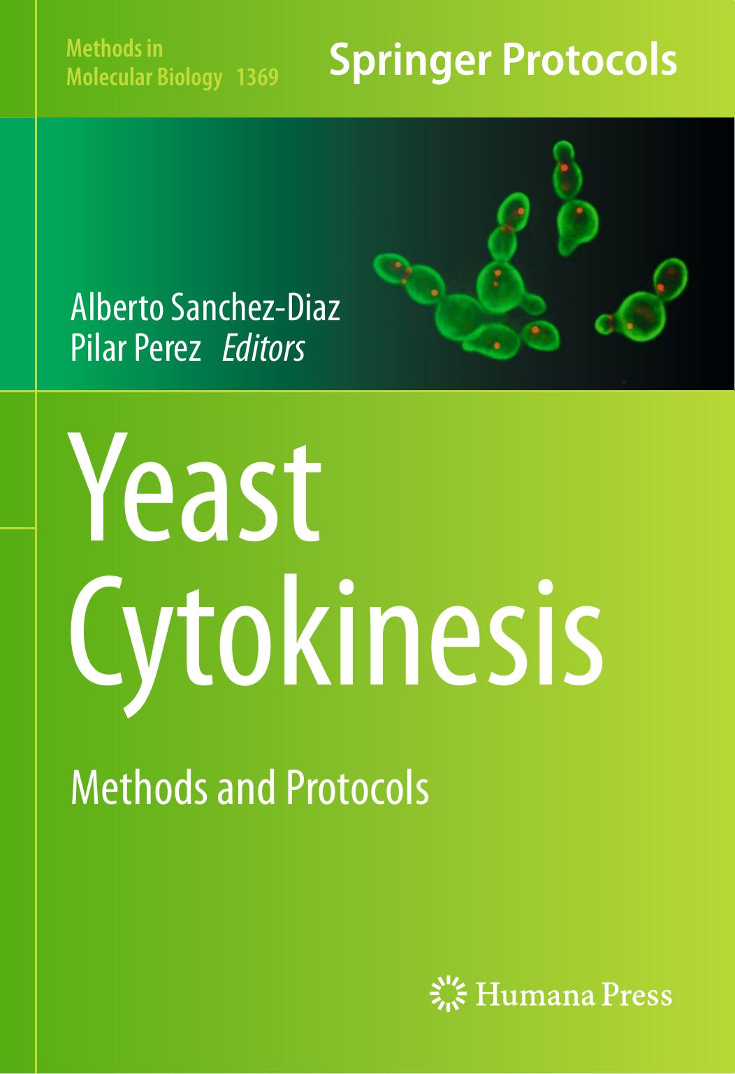 Yeast Cytokinesis: Methods and Protocols by Alberto Sanchez-Diaz Pilar Perez (eds.)