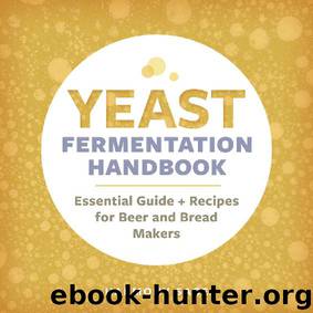 Yeast Fermentation Handbook: Essential Guide and Recipes for Beer and Bread Makers by Harmony Sage