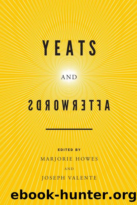Yeats and Afterwords by Marjorie Howes; Joseph Valente