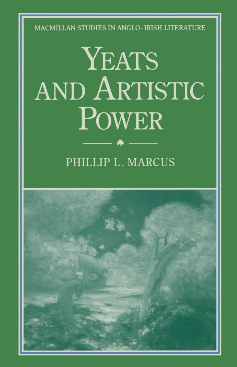Yeats and Artistic Power by Phillip L. Marcus (auth.)