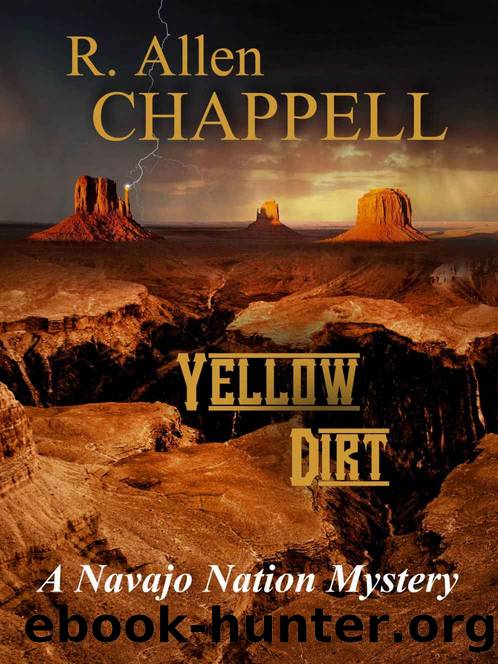 Yellow Dirt: A Navajo Nation Mystery by R. Allen Chappell