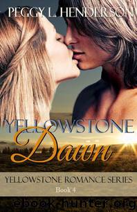 Yellowstone Dawn (Yellowstone Romance Series Book 4) by Henderson Peggy L
