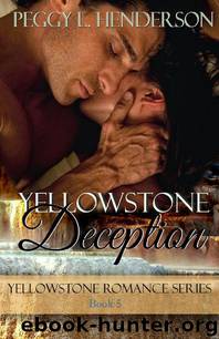 Yellowstone Deception (Yellowstone Romance Series Book 5) by Peggy L Henderson