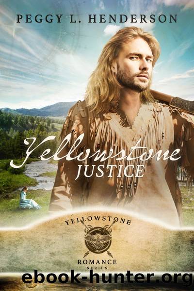 Yellowstone Justice by Peggy L Henderson