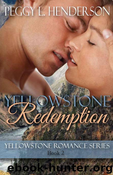 Yellowstone Redemption (Yellowstone Romance Series Book 2) by Henderson Peggy L