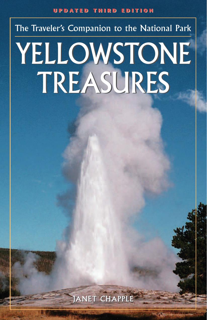 Yellowstone Treasures: The Traveler's Companion to the National Park by Janet Chapple
