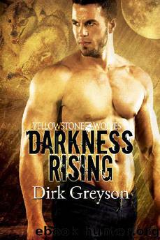 Yellowstone Wolves 3 - Darkness Rising by Dirk Greyson