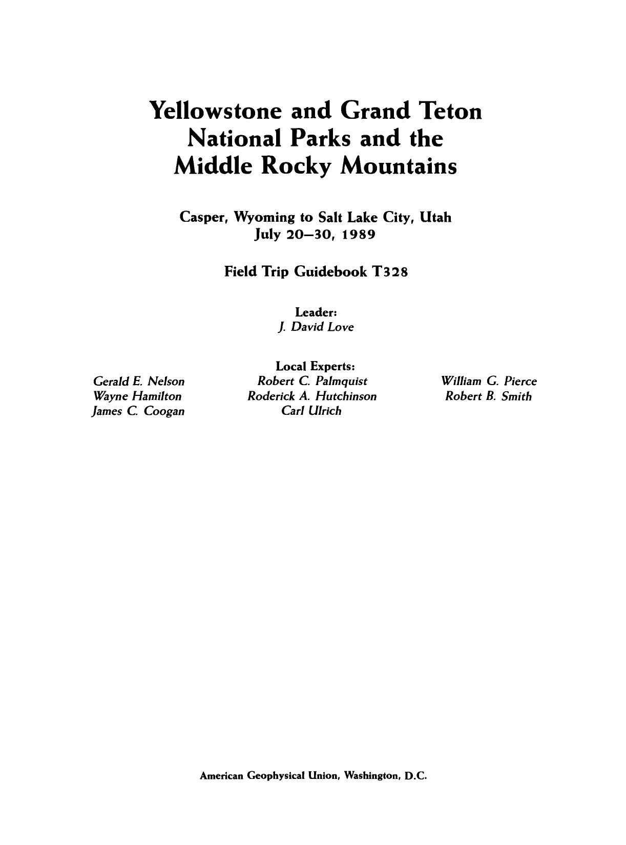 Yellowstone and Grand Teton National Parks and the Middle Rocky Mountains: Casper, Wyoming to Salt Lake City, Utah, July 20-30, 1989: Field Trip Guidebook T328 by unknow