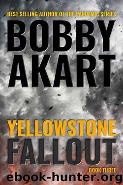 Yellowstone: Fallout: A Post-Apocalyptic Survival Thriller (The Yellowstone Series Book 3) by Bobby Akart