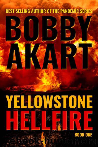 Yellowstone: Hellfire: A Post-Apocalyptic Survival Thriller (The Yellowstone Series Book 1) by Bobby Akart