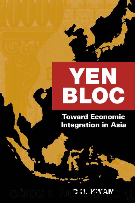 Yen Bloc : Toward Economic Integration in Asia by C. H. Kwan