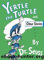 Yertle the Turtle and Other Stories by Seuss Dr