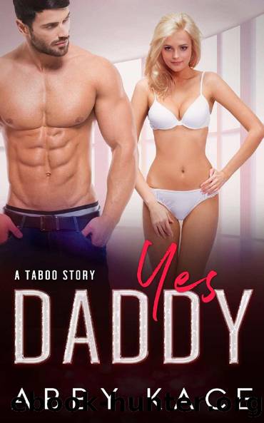 Yes Daddy by Abby Kace