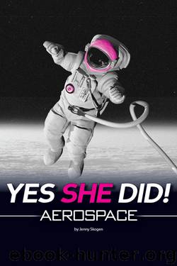 Yes She Did!: Aerospace by Jenny Skogen