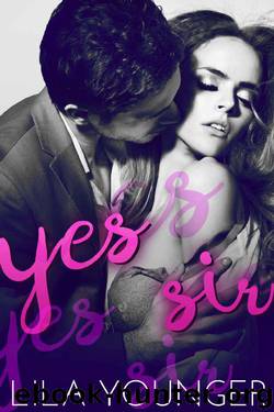 Yes Sir (A Dirty Boss Romance) by Lila Younger