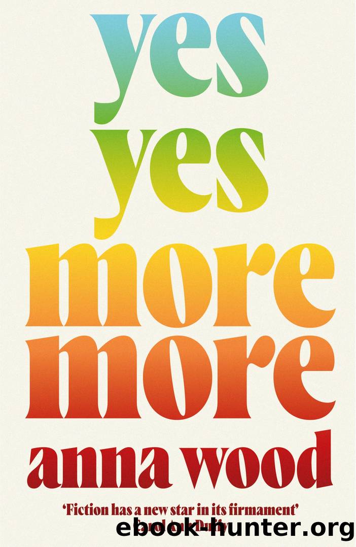 Yes Yes More More by Anna Wood