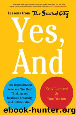Yes, And by Kelly Leonard & Tom Yorton