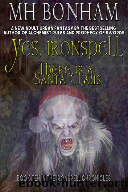 Yes, Ironspell, There is a Santa Claus by M. H. Bonham