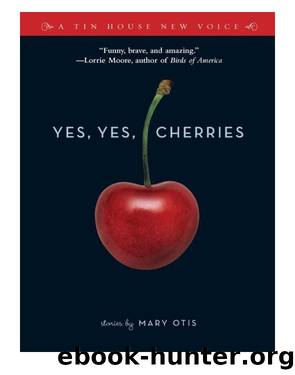 Yes, Yes, Cherries by Mary Otis