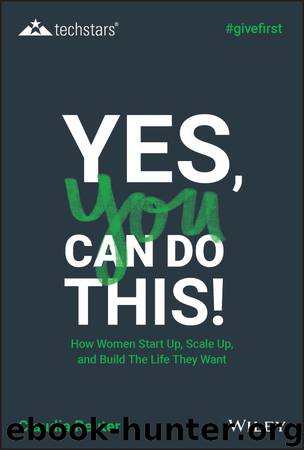 Yes, You Can Do This! How Women Start Up, Scale Up, and Build the Life They Want by Claudia Reuter