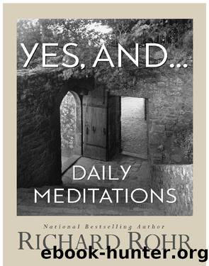 Yes, and... by Richard Rohr