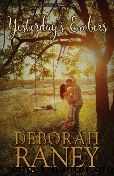Yesterday's Embers (Clayburn Novels Book 3) by Raney Deborah