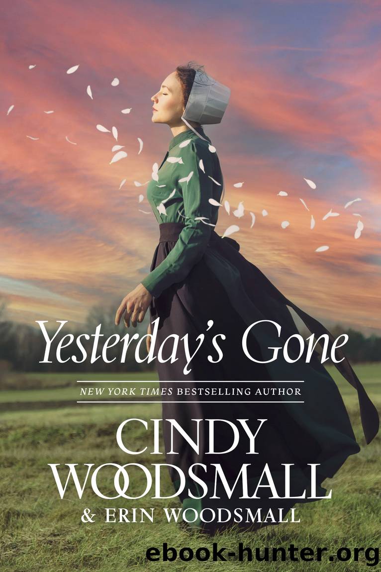 Yesterday's Gone by Cindy Woodsmall & Erin Woodsmall
