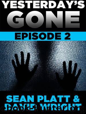 Yesterday's Gone: Episode 2 by Platt Sean; Wright David